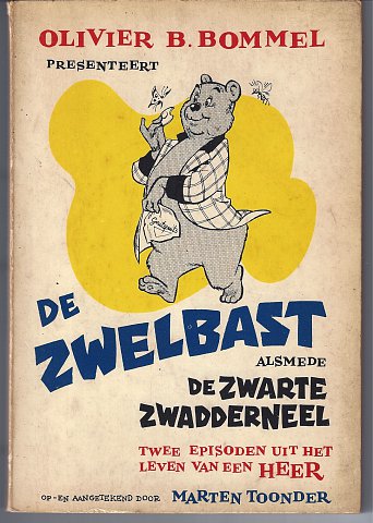 TOONDER, MARTEN - Olivier B. Bommel presenteert De Zwelbast alsmede de Zwarte Zwadderneel / Twee episoden uit het leven van een heer.