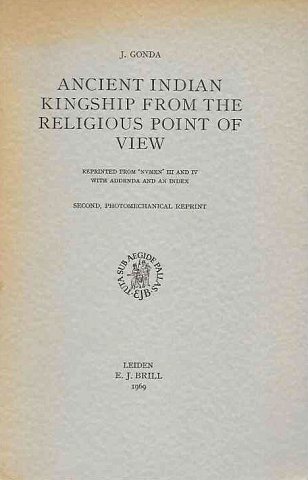 GONDA, J. - Ancient Indian Kingschip from the religious point of view. Reprinted from 