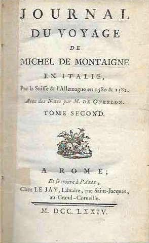MONTAIGNE, MICHIEL DE - Journal du voyage en Italie, a Rome, par la Suisse etc.