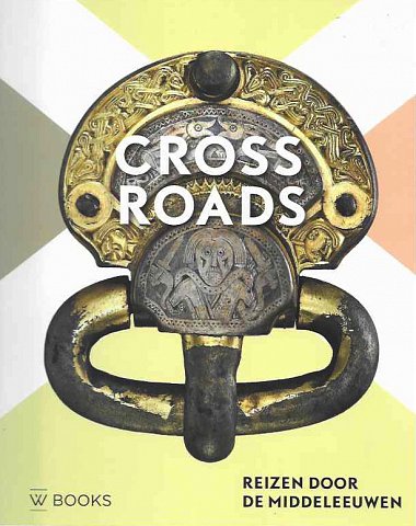BOUMPOUDAKI, MARIA E.A. (RED) - Cross Roads Reizen door de middeleeuwen, 300-1000 n.chr.